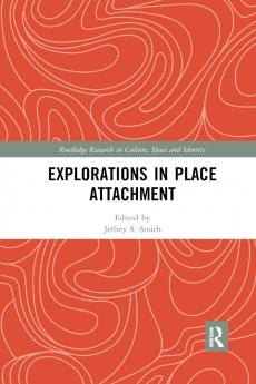 Explorations in Place Attachment