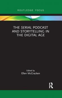 Serial Podcast and Storytelling in the Digital Age