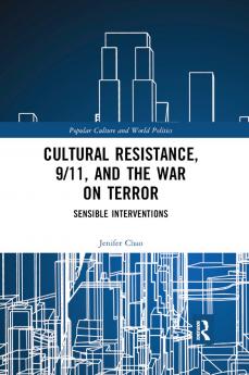 Cultural Resistance 9/11 and the War on Terror