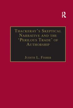 Thackeray’s Skeptical Narrative and the ‘Perilous Trade’ of Authorship