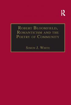 Robert Bloomfield Romanticism and the Poetry of Community