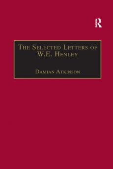 Selected Letters of W.E. Henley