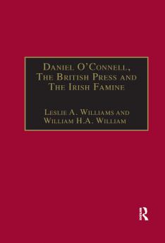 Daniel O'Connell The British Press and The Irish Famine