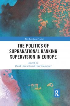 Politics of Supranational Banking Supervision in Europe