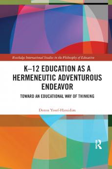 K–12 Education as a Hermeneutic Adventurous Endeavor