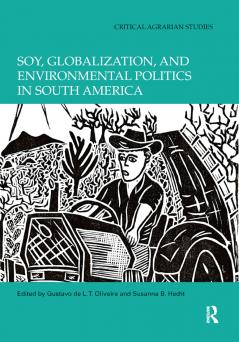 Soy Globalization and Environmental Politics in South America