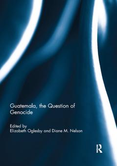 Guatemala the Question of Genocide
