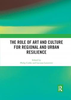 Role of Art and Culture for Regional and Urban Resilience