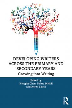 Developing Writers Across the Primary and Secondary Years