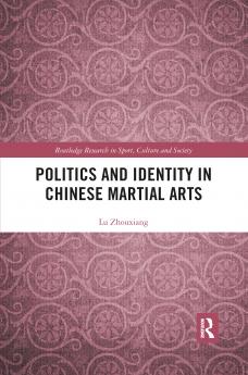 Politics and Identity in Chinese Martial Arts