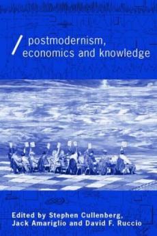 Post-Modernism Economics and Knowledge