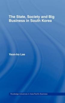 State Society and Big Business in South Korea