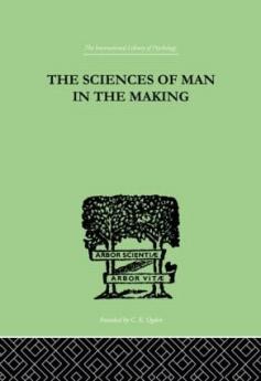 Sciences Of Man In The Making