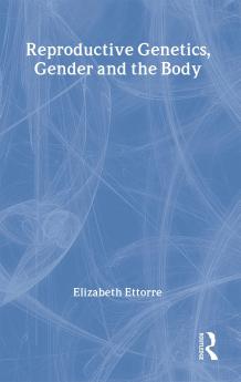 Reproductive Genetics Gender and the Body