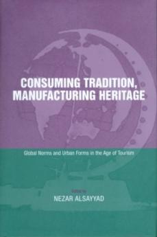Consuming Tradition Manufacturing Heritage
