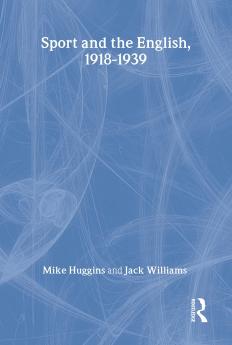 Sport and the English 1918-1939