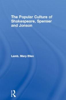 Popular Culture of Shakespeare Spenser and Jonson