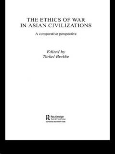 Ethics of War in Asian Civilizations