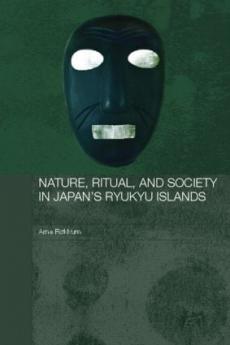 Nature Ritual and Society in Japan's Ryukyu Islands