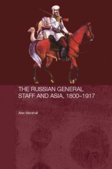 Russian General Staff and Asia 1860-1917