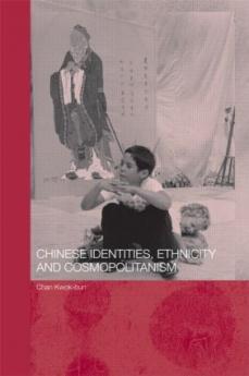 Chinese Identities Ethnicity and Cosmopolitanism