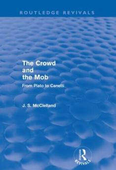 Crowd and the Mob (Routledge Revivals)