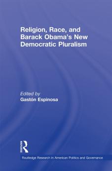 Religion Race and Barack Obama's New Democratic Pluralism