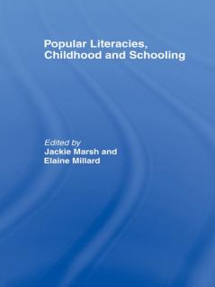 Popular Literacies Childhood and Schooling