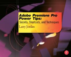 Adobe Premiere Pro Power Tips