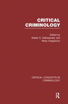 DeKeseredy & Dragiewicz: Critical Criminology Vol. IV
