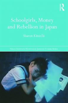 Schoolgirls Money and Rebellion in Japan