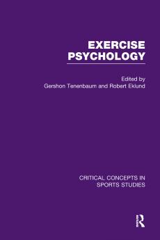 Exercise Psychology: Critical Concepts 4 vols