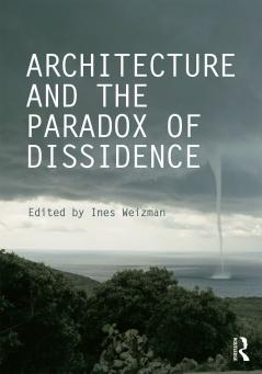 Architecture and the Paradox of Dissidence