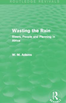 Wasting the Rain (Routledge Revivals)