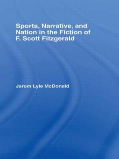 Sports Narrative and Nation in the Fiction of F. Scott Fitzgerald