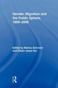 Gender Migration and the Public Sphere 1850–2005