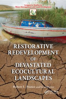Restorative Redevelopment of Devastated Ecocultural Landscapes