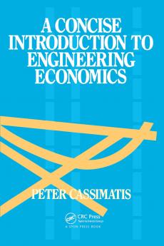 Concise Introduction to Engineering Economics