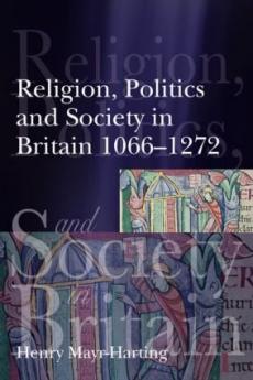 Religion Politics and Society in Britain 1066-1272