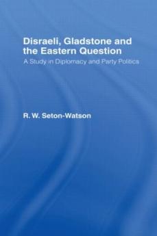 Disraeli Gladstone & the Eastern Question