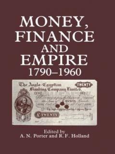 Money Finance and Empire 1790-1960