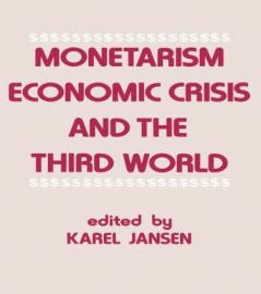 Monetarism Economic Crisis and the Third World