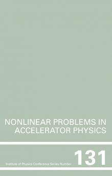 Nonlinear Problems in Accelerator Physics Proceedings of the INT workshop on nonlinear problems in accelerator physics held in Berlin Germany 30 March - 2 April 1992