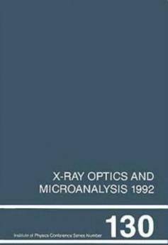 X-Ray Optics and Microanalysis 1992 Proceedings of the 13th INT Conference 31 August-4 September 1992 Manchester UK
