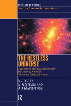 Restless Universe Applications of Gravitational N-Body Dynamics to Planetary Stellar and Galactic Systems