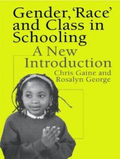 Gender 'Race' and Class in Schooling