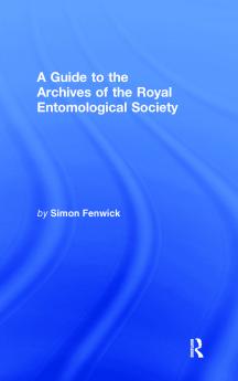 Guide to the Archives of the Royal Entomological Society