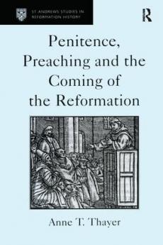 Penitence Preaching and the Coming of the Reformation
