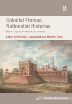 Colonial Frames Nationalist Histories