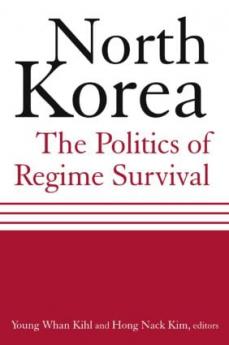 North Korea: The Politics of Regime Survival